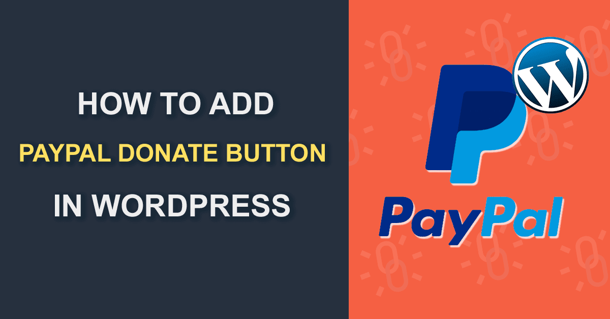 How to Add Paypal Donate Button in WordPress - A Step By Step Guide